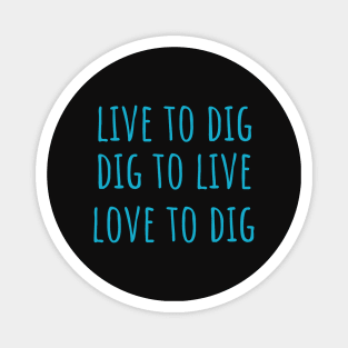 Live to Dig Magnet